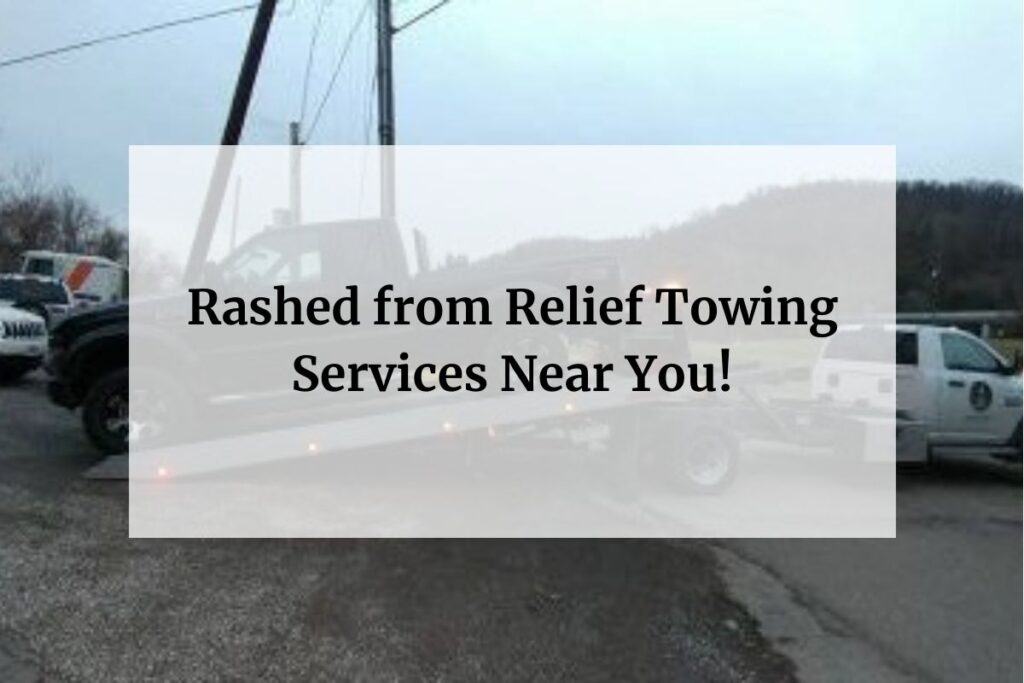 Rashed from Relief Towing Services Near You!